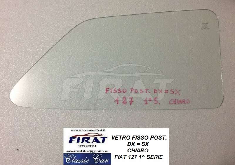 VETRO FISSO FIAT 127 1 SERIE POST.DX=SX CHIARO